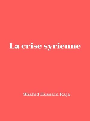 cover image of La crise syrienne